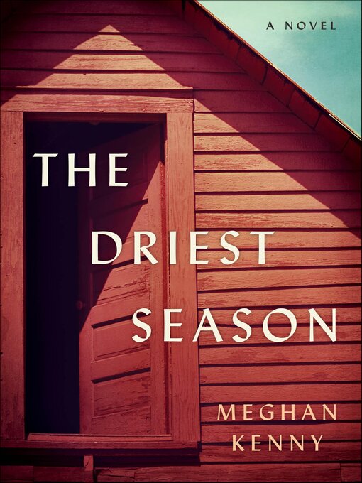 Title details for The Driest Season by Meghan Kenny - Available